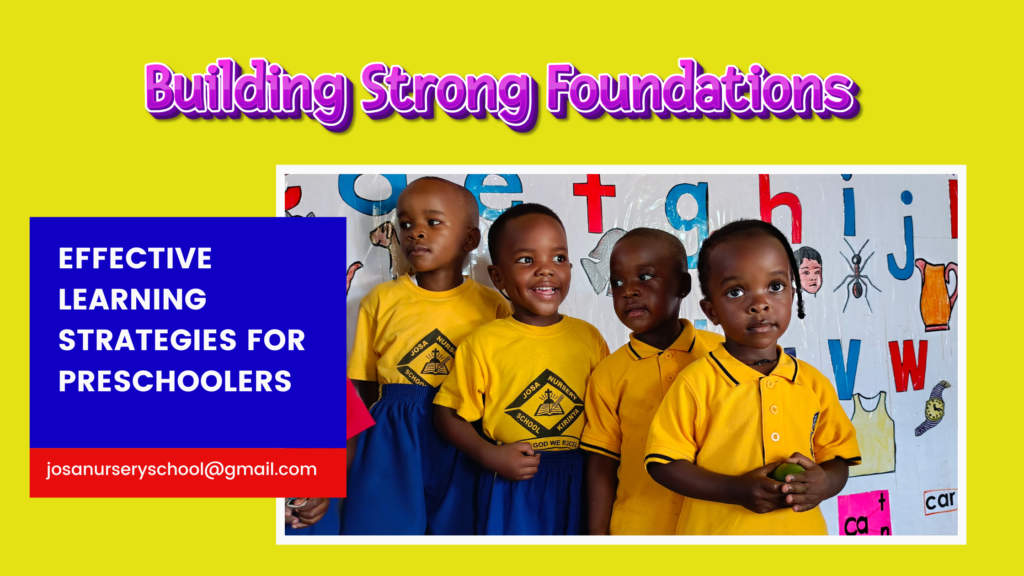 At Josa Nursery School, we employ effective learning strategies
